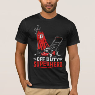 T-shirt Papa Super-héros hors service Tondeuse Drôle Fête