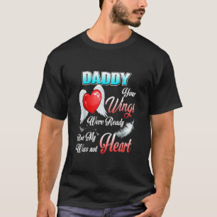 T-shirt Papa, Tes Ailes Étaient Prêtes Mais Mon Coeur N'Ét