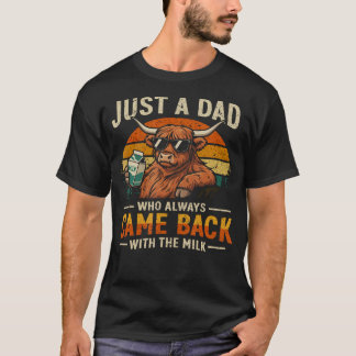 T-shirt Papa Vache Juste Un Papa Qui Revient Toujours Avec