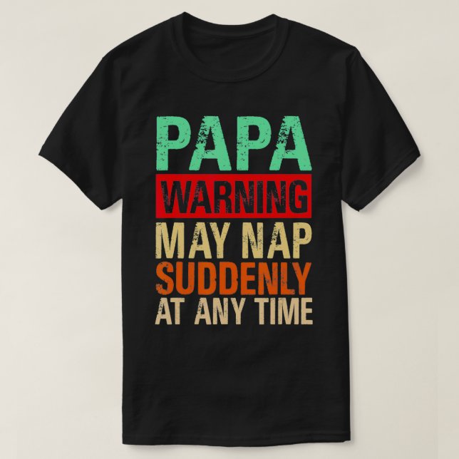 T-shirt Papa Warning May Nap Suddenly At Any Time1  (Design devant)