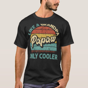 T-shirt Papaw Comme Un Grand-Père Uniquement Glacière Père