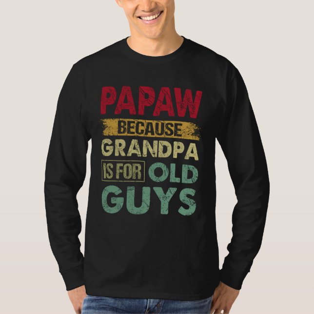 T-shirt Papaw parce que grand-père est pour les vieux gars (Devant)