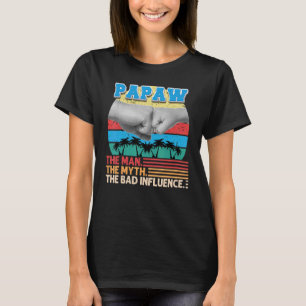 T-shirt Papaw The Man Myth La Mauvaise Influence Père Day 
