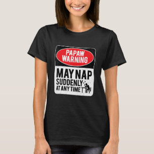 T-shirt Papaw Warning May Nap Soudain À Tout Moment, Sarca
