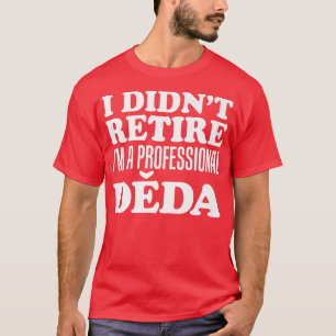 T-shirt Papiers Je ne suis pas à la retraite, je suis un p