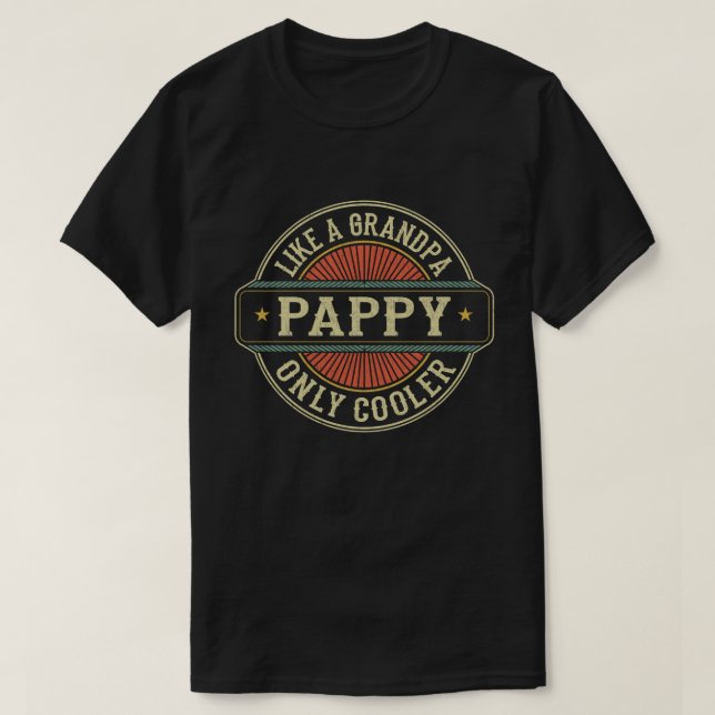 T-shirt Pappy Like a Grand-père Only Cadeau Fête des pères (Design devant)