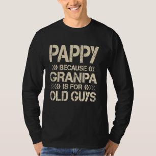 T-shirt Pappy Parce Que Grand-Père Est Pour Les Vieux Gars