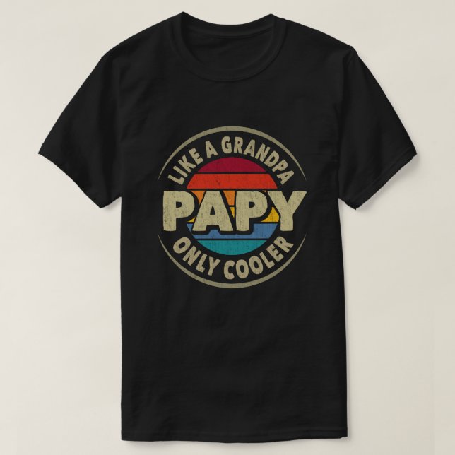 T-shirt Papy Like a Grand-père Only Cadeau Fête des pères  (Design devant)