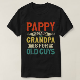 T-shirt Papy Parce que Grand-père est pour les hommes âgés