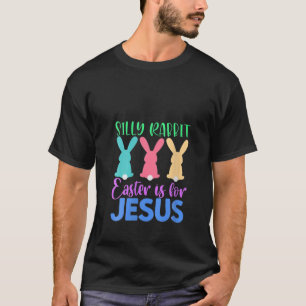 T-shirt Pâques de lapin sot pour Jésus dimanche de Pâqu