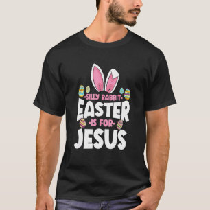 T-shirt Pâques Lapin Silly Pâques Est Pour Jésus Joyeux Es