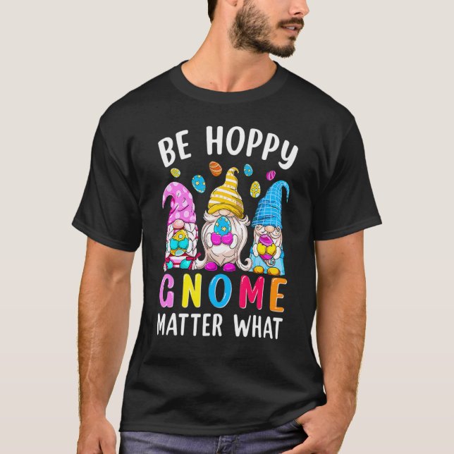 T-shirt Pâques Soyez heureux Gnome Matt Ce Printemps Pâque (Devant)