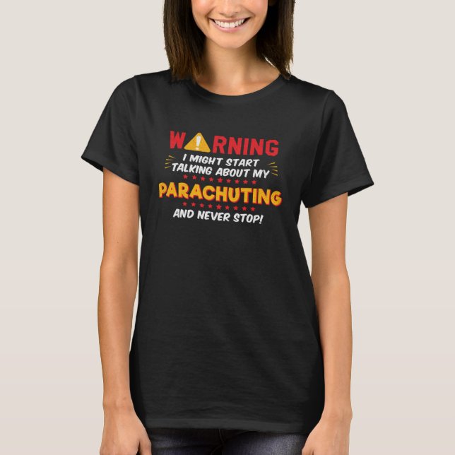 T-shirt Parachuting Skydiving Parachutist Joke Graphic (Devant)