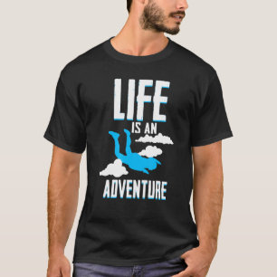T-shirt Parachutisme en soufflerie Parachute La vie est un