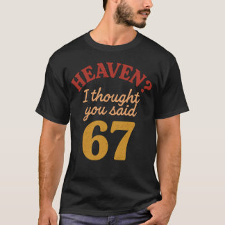 T-shirt Paradis je pensais que tu avais dit 67 Mème drôle