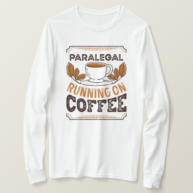 T-shirt Paralegal en cours d'exécution sur Café Caffeine C (Design devant)