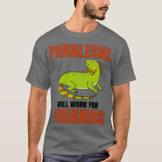 T-shirt Paralegal Travaillera Pour Les Iguanas