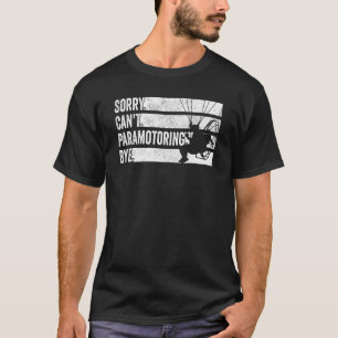 T-shirt Paramotor Pilot Désolé de ne pas pouvoir paramétre