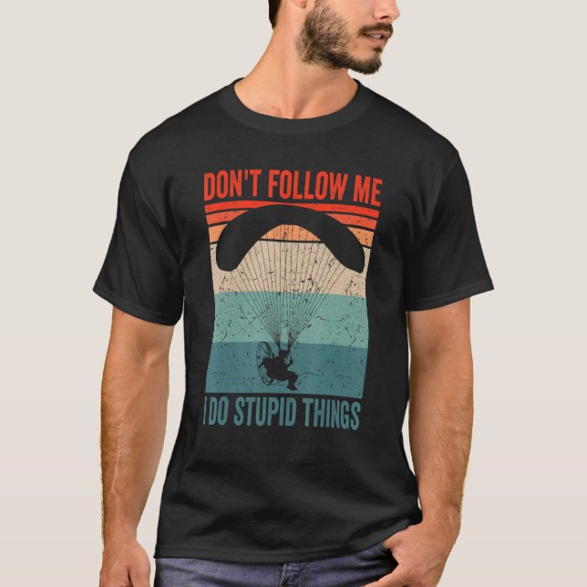 T-shirt Paramotor Pilot don't follow me Paramotoring (Devant)