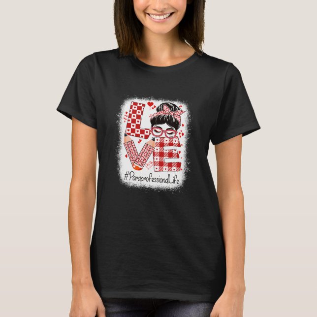 T-shirt Paraprofessional Love Messy Bun Valentine's Day (Devant)