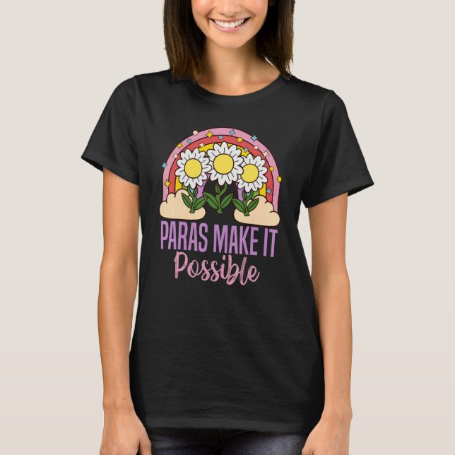 T-shirt paras make it possible  Para Teacher Paraprofessio (Devant)
