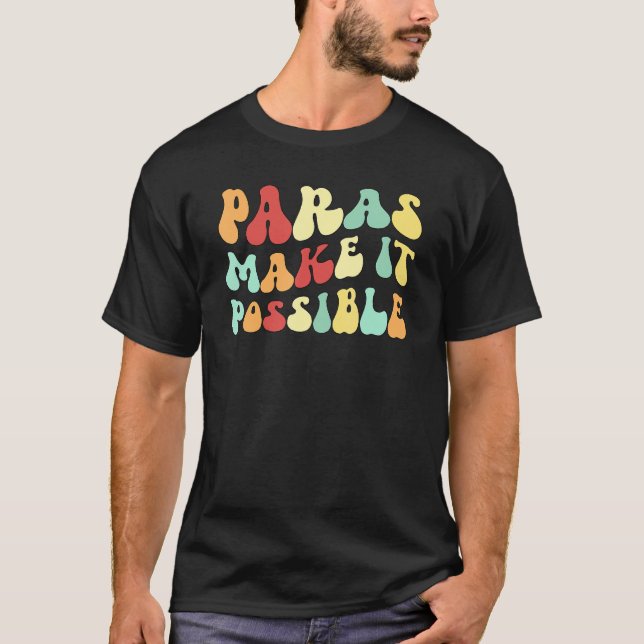 T-shirt Paras Make It Possible Paraprofessional Parapro (Devant)