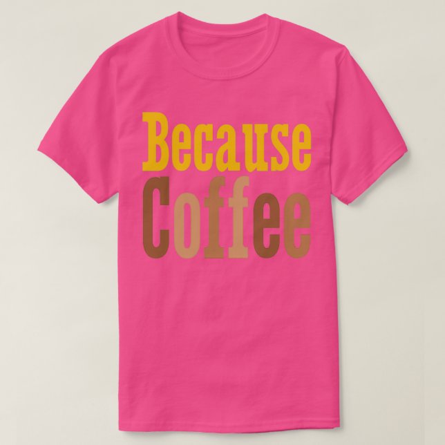 T-shirt Parce que café (Design devant)
