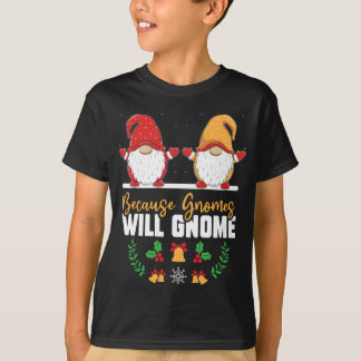 T-shirt Parce Que Gnome Gnome Gnome Gnome Gossip Gnome Gno