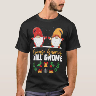T-shirt Parce Que Gnome Gnome Gnome Gnome Gossip Gnome Gno