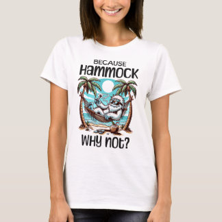 T-shirt Parce Que Hammock Pourquoi Pas ?