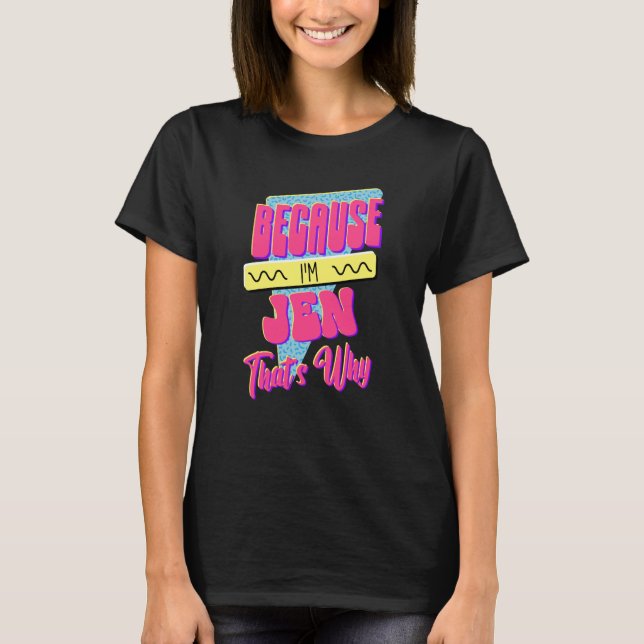 T-shirt Parce que je suis Jen, voilà pourquoi (Devant)