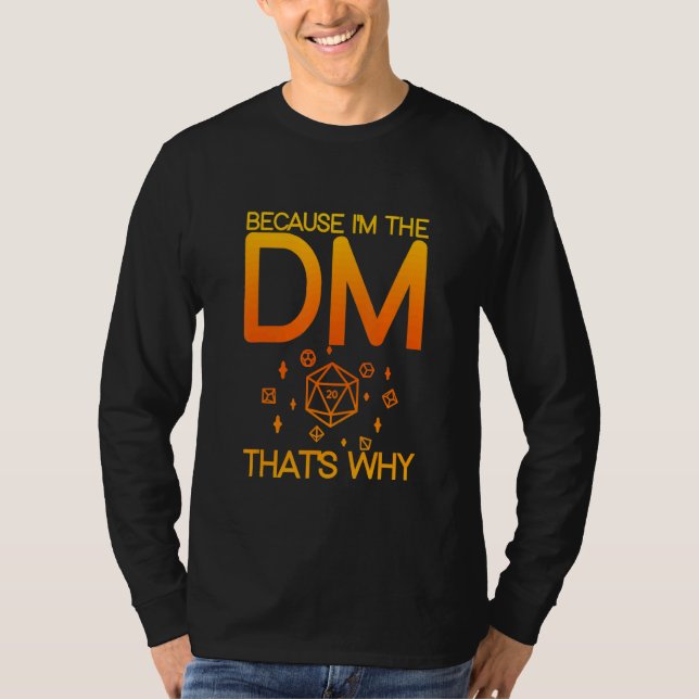 T-shirt Parce que je suis le Dm C'est pourquoi (Devant)