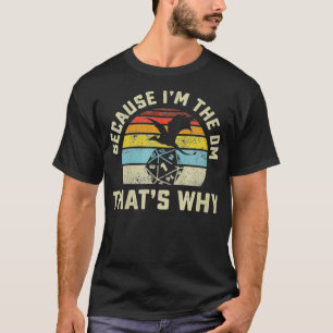 T-shirt Parce que je suis le DM C'est pourquoi Retro RPG D