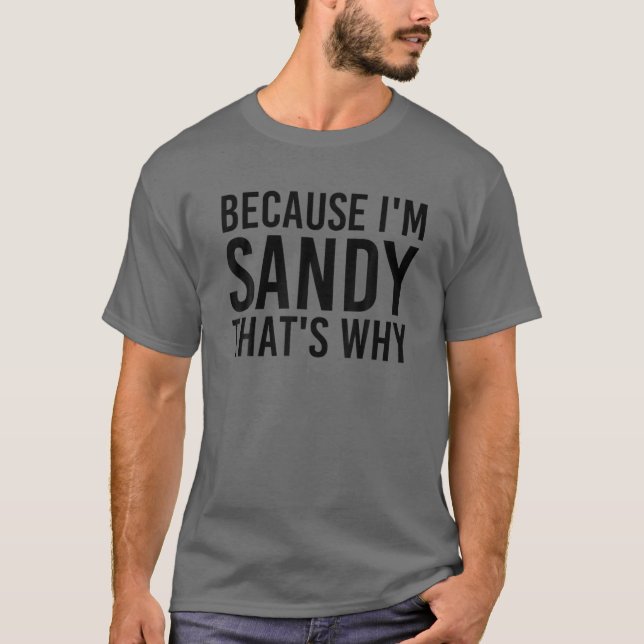 T-shirt PARCE QUE JE SUIS SANDY C'EST POURQUOI Drôle Na Pe (Devant)