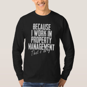T-shirt Parce que je travaille dans la gestion immobilière