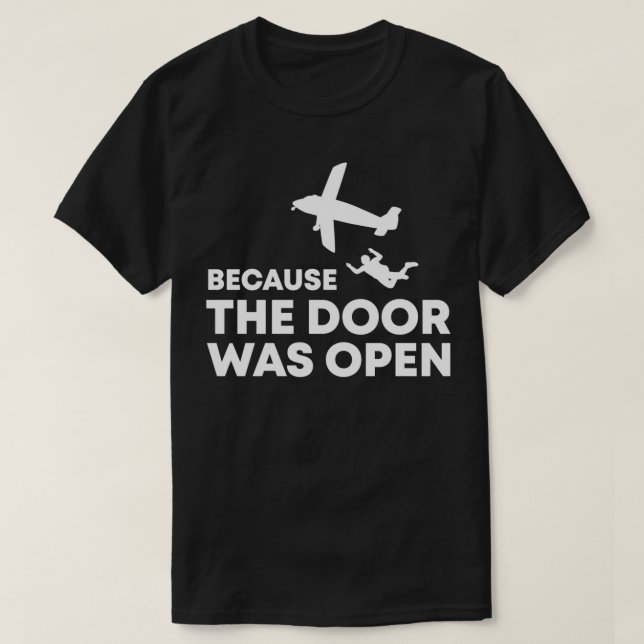 T-shirt Parce Que La Porte Était Open Skydiving Team Ifly  (Design devant)