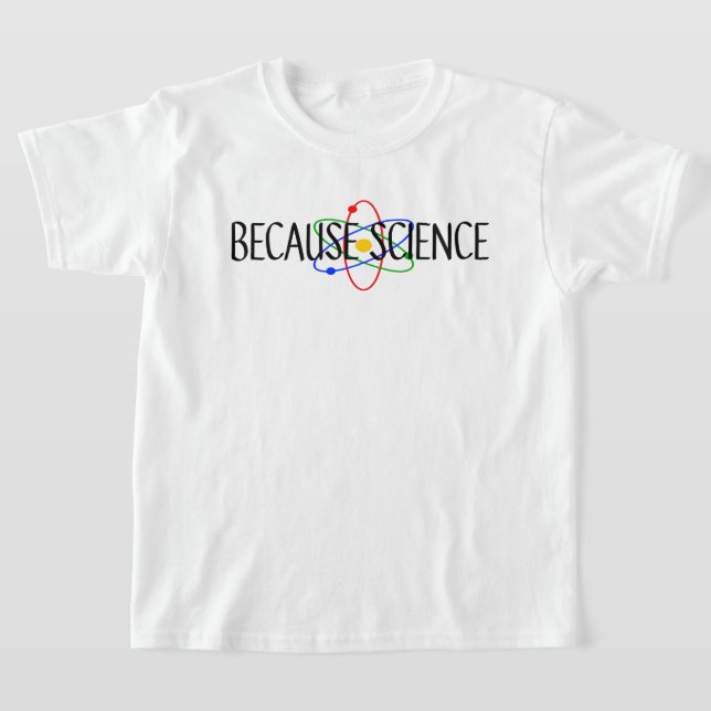 T-Shirt Parce que la Science (Poser)