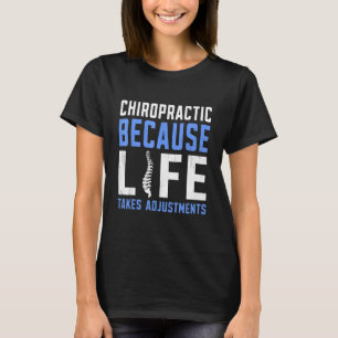 T-shirt Parce que la vie prend des ajustements Chiropratic