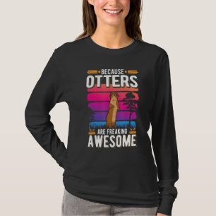 T-shirt Parce que les loutres font flipper la Otter génial