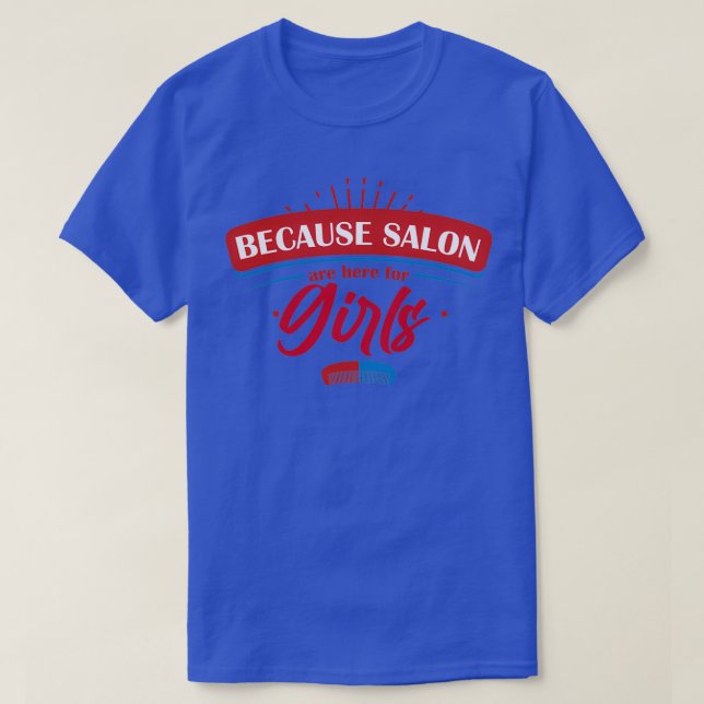 T-shirt Parce que les salons sont pour les filles (Design devant)