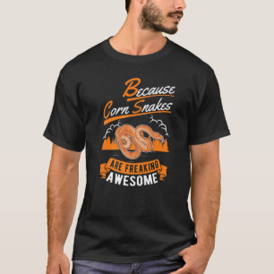 T-shirt Parce Que Les Serpents De Maïs Font Chaud Super Sn