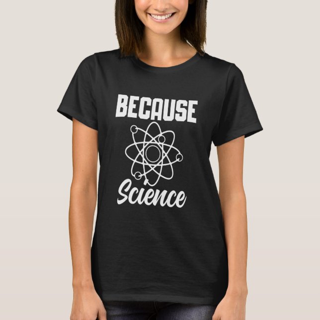 T-shirt Parce que Science 1 (Devant)