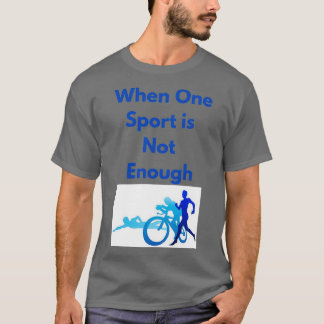 T-shirt Parce qu'un sport ne suffit pas
