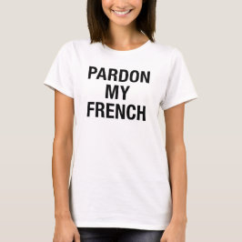 T-shirt Pardon de mon français