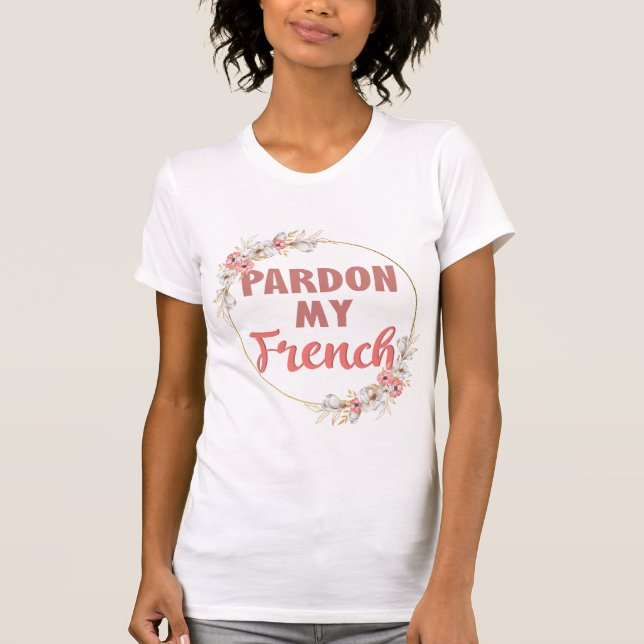 T-shirt Pardon Mon Français - Drôle Français (Devant)