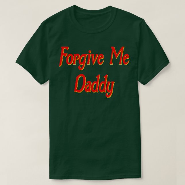 T-shirt Pardonne-moi papa (Design devant)
