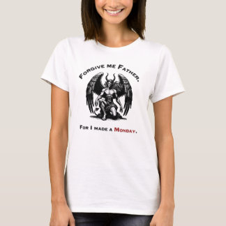 T-shirt Pardonne-moi Père car j'ai fait un lundi