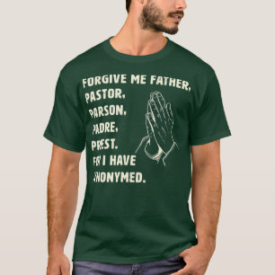 T-shirt Pardonne-Moi Père Car J'Ai Mème Déchiqué Pour
