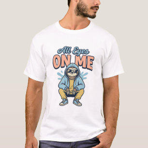 T-shirt Paresseux drôle tous les yeux sur moi conception d