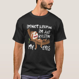 T-shirt Paresseux Je ne dors pas Je me repose juste les ye